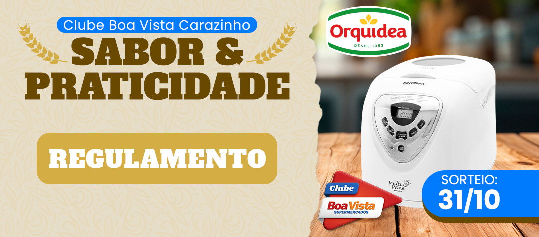 Regulamento Promoção Sabor & Praticidade - Clube Boa Vista Carazinho e Orquídea